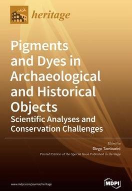 [预订]Pigments and Dyes in Archaeological and Historical Objects-Scientific Analyses and Conservation Chal 9783036531342