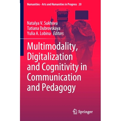 预订 Multimodality, Digitalization and Cognitivity in Communication and Pedagogy 传播学与教育学的多模态、数字化与认知: 9
