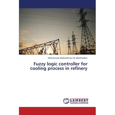 预订 Fuzzy logic controller for cooling process in refinery: 9783659354458