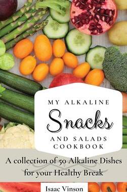 [预订]My Alkaline Snacks and Salads Cookbook: A collection of 50 Alkaline Dishes for your Healthy Break 9781802773200