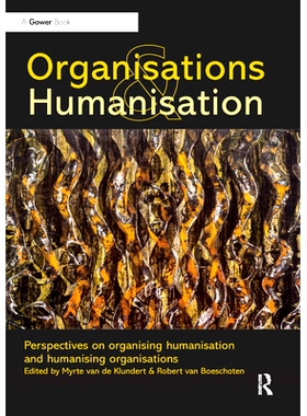 预订 Organisations and Humanisation: Perspectives on Organising Humanisation and Humanising Organisations: 9780367881344