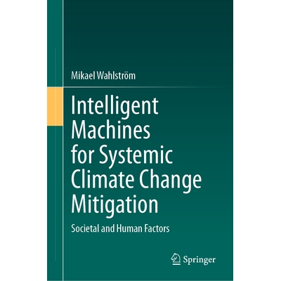 预订 Intelligent Machines for Systemic Climate Change Mitigation Societal and Human Factors 用于系统性减缓气候变化的智能