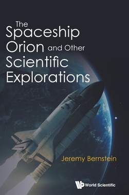 【预订】Spaceship Orion and Other Scientific Explorations, The 9789811243493