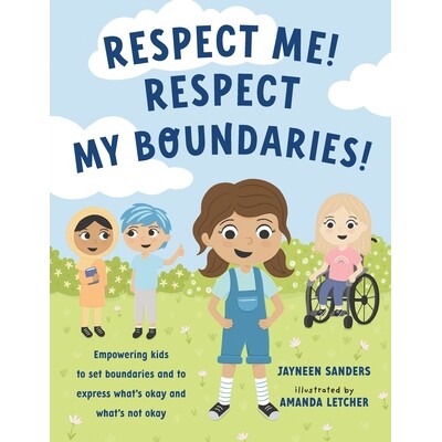 预订 Respect Me! Respect My Boundaries!: Empowering kids to set boundaries and to express what’s okay and what’s not o