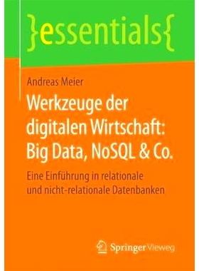 预订 Werkzeuge der digitalen Wirtschaft: Big Data, NoSQL & Co.: Eine Einführung in relationale und nicht-relationale Da