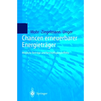 预订 Chancen erneuerbarer Energieträger: Mögliche Beiträge und Beschäftigungseffekte: 9783642635946