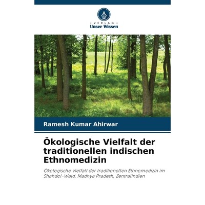 预订 Ökologische Vielfalt der traditionellen indischen Ethnomedizin: 9786209060915