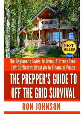 预订 The Prepper’s Guide To Off the Grid Survival: The Beginner’s Guide To Living the Self Sufficient Lifestyle In Fin