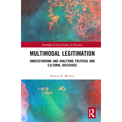 预订 Multimodal Legitimation: Understanding and Analysing Political and Cultural Discourse 多模式合法化: 9781138102637