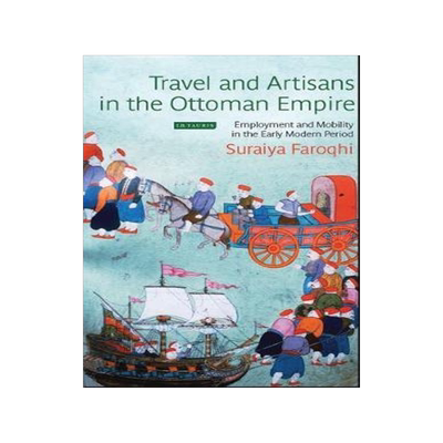 [预订]Travel and Artisans in the Ottoman Empire 9781784536367
