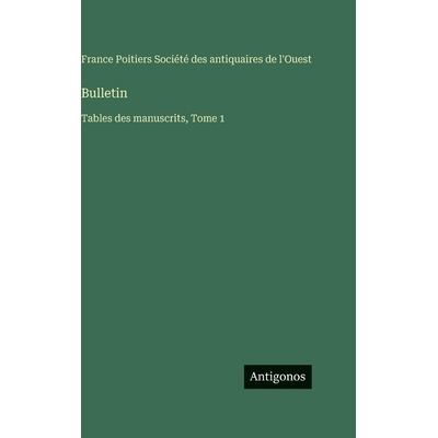 预订 Bulletin: Tables des manuscrits, Tome 1: 9783563796504