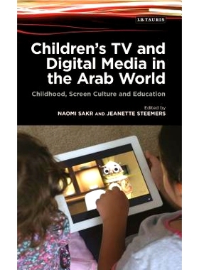 预订 Children’s TV and Digital Media in the Arab World: Childhood, Screen Culture and Education: 9781784535056