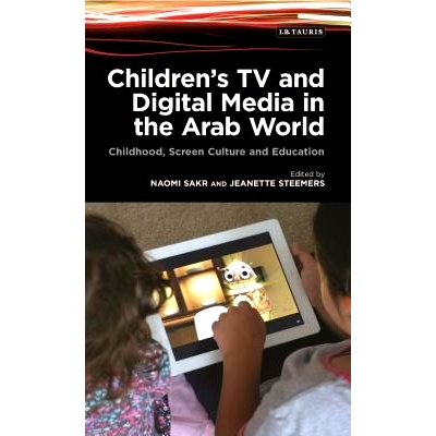 预订 Children’s TV and Digital Media in the Arab World: Childhood, Screen Culture and Education: 9781784535056