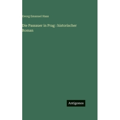 预订 Die Passauer in Prag: historischer Roman: 9783563627082