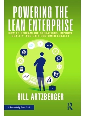 预订 Powering the Lean Enterprise: How to Streamline Operations, Improve Quality, and Gain Customer Loyalty 助力精益企业