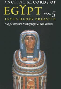 【预售】Ancient Records of Egypt: Vol. 5: Supplementary Bibliographies and Indices