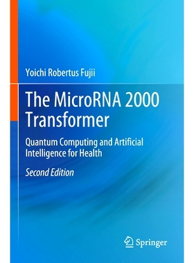 预订 The MicroRNA 2000 Transformer: Quantum Computing and Artificial Intelligence for Health 微小核糖核酸2000转换器：量