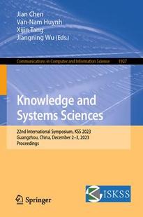 China Knowledge Sciences Systems International Guangzhou December 2023 and Kss Symposium 9789819983179 22nd 预订