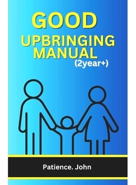 预订 Good Upbringing Manual (2years+): The comprehensive guides to raising well-behaved, responsible, respectful, self-d
