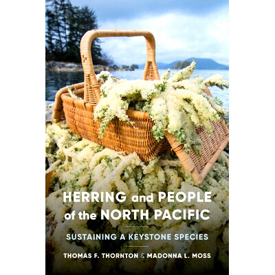 预订 Herring and People of the North Pacific: Sustaining a Keystone Species 鲱鱼和北太平洋的人类：维持一个关键物种: 9780