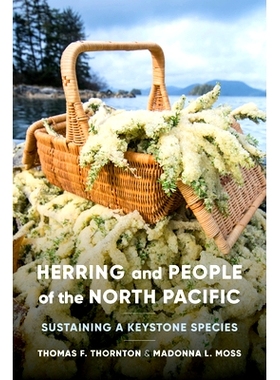 预订 Herring and People of the North Pacific: Sustaining a Keystone Species 鲱鱼和北太平洋的人类：维持一个关键物种: 9780