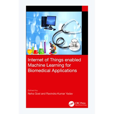 预订 Internet of Things enabled Machine Learning for Biomedical Applications 物联网支持生物医学应用的机器学习: 978103255