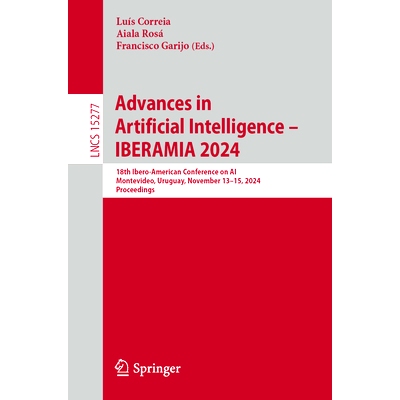 预订 Advances in Artificial Intelligence – IBERAMIA 2024: 18th Ibero-American Conference on AI, Montevideo, Uruguay, No