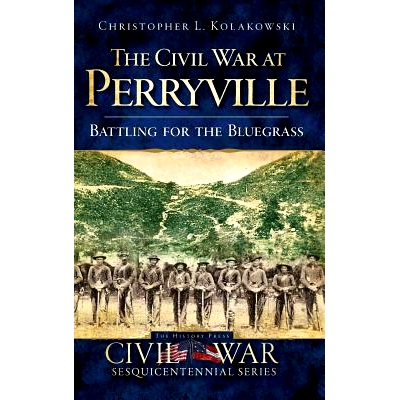 预订 The Civil War at Perryville: Battling for the Bluegrass: 9781540219893