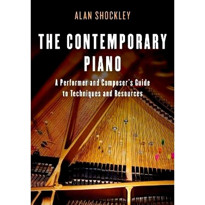 预订 The Contemporary Piano: A Performer and Composer’s Guide to Techniques and Resources 当代钢琴：演奏者和作曲家的技