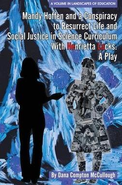 [预订]Mandy Hoffen and a Conspiracy to Resurrect Life and Social Justice in Science Curriculum with Henrie 9781648024894