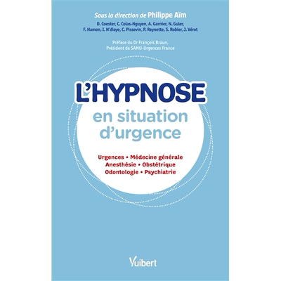 预订 L’hypnose en situation d’urgence : urgences, médecine générale, anesthésie, obstétrique, odontologie, psychi