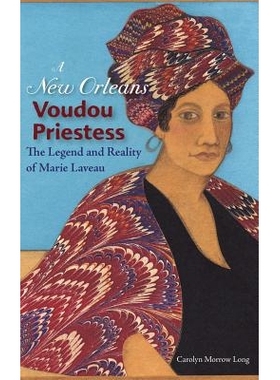预订 New Orleans Voudou Priestess 新奥尔良的伏都女祭司：玛丽 拉沃的传奇与现实: 9780813056487