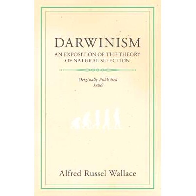 预订 Darwinism - An Exposition of the Theory of Natural Selection: 9781444686753