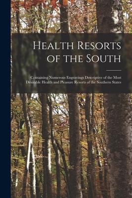 [预订]Health Resorts of the South: Containing Numerous Engravings Descriptive of the Most Desirable Health 9781014777447 书籍/杂志/报纸 原版其它 原图主图