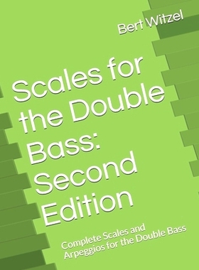 预订 Scales for the Double Bass: Second Edition: Complete Scales and Arpeggios for the Double Bass: 9798669369835