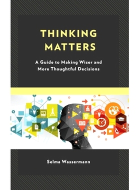 预订 Thinking Matters: A Guide to Making Wiser and More Thoughtful Decisions 思考很重要：一个关于做出更明智、更明智的决
