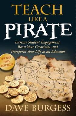 [预订]Teach Like a Pirate: Increase Student Engagement, Boost Your Creativity, and Transform Your Life as  9780996989626