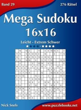 [预订]Mega Sudoku 16x16 - Leicht Bis Extrem Schwer - Band 29 - 276 Ratsel 9781508956211