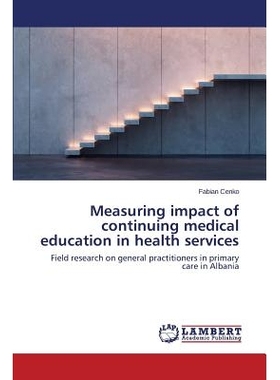 预订 Measuring impact of continuing medical education in health services: 9783659708947