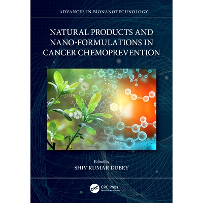 预订 Natural Products and Nano-Formulations in Cancer Chemoprevention 癌症化学预防的天然产物与纳米配方: 9781032438184