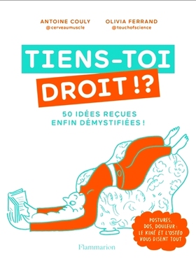 预订 Tiens-toi droit !? : 50 idées reçues enfin démystifiées ! : postures, dos, douleur, le kiné et l’ostéo vous
