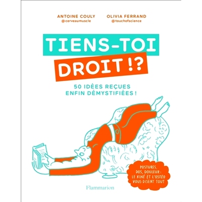 预订 Tiens-toi droit !? : 50 idées reçues enfin démystifiées ! : postures, dos, douleur, le kiné et l’ostéo vous