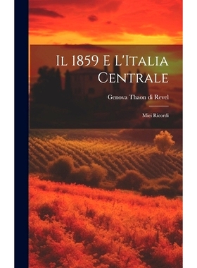 预订 Il 1859 e L’Italia Centrale: Miei Ricordi: 9781020882975