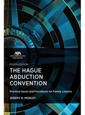 预订 The Hague Abduction Convention: Practical Issues and Procedures for Family Lawyers, Fourth Edition 海牙绑架公约：家
