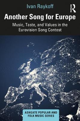 【预订】Another Song for Europe: Music, Taste, and Values in the Eurovision Song Contest