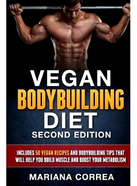 预订 VEGAN BODYBUILDING DiET SECOND EDITION: INCLUDES 50 VEGAN RECIPES AND BODYBUILDING TiPS THAT WILL HELP YOU BUILD MU