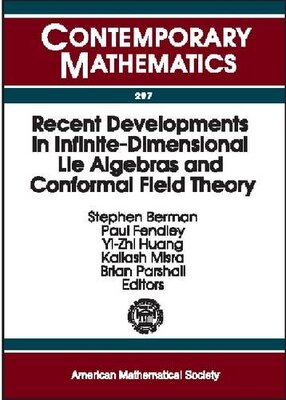 【预售】Recent Developments in Infinite-Dimensional Lie Algebras and Conformal Field Theory