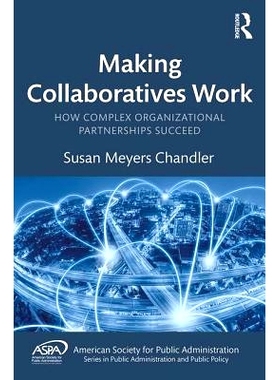 预订 Making Collaboratives Work: How Complex Organizational Partnerships Succeed 协作工作：复杂的组织伙伴关系如何成功: 9