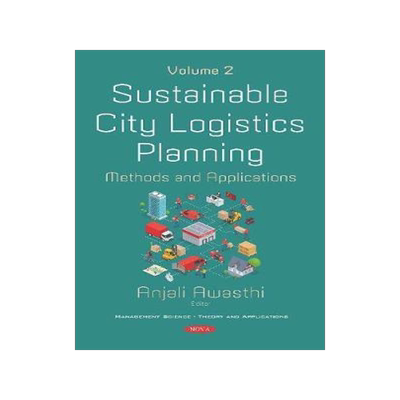 [预订]Sustainable City Logistics Planning: Methods and Applications. Volume 2 9781536165616