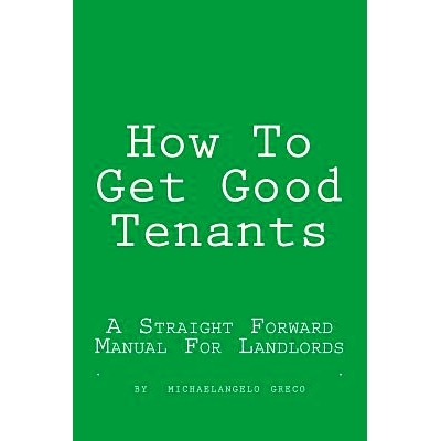 预订 How To Get Good Tenants: A Straight Forward Manual For Landlords: 9781478139935